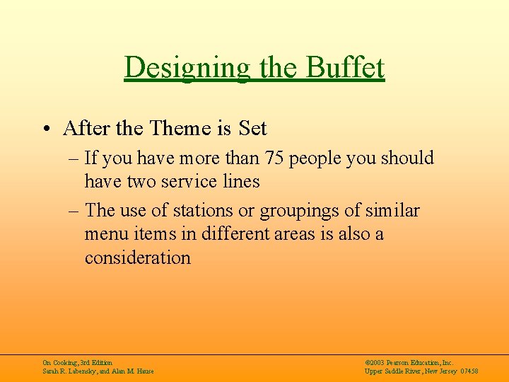 Designing the Buffet • After the Theme is Set – If you have more