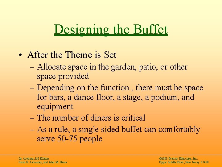 Designing the Buffet • After the Theme is Set – Allocate space in the