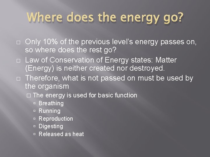 Where does the energy go? � � � Only 10% of the previous level’s