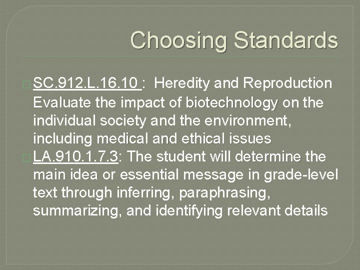 Choosing Standards � SC. 912. L. 16. 10 : Heredity and Reproduction Evaluate the