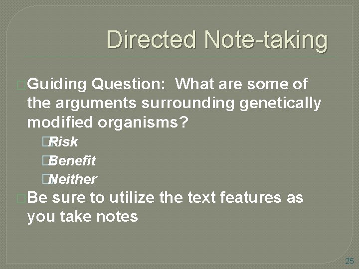 Directed Note-taking �Guiding Question: What are some of the arguments surrounding genetically modified organisms?