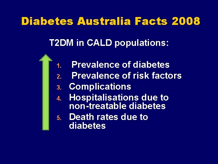 Diabetes Australia Facts 2008 T 2 DM in CALD populations: 1. 2. 3. 4.