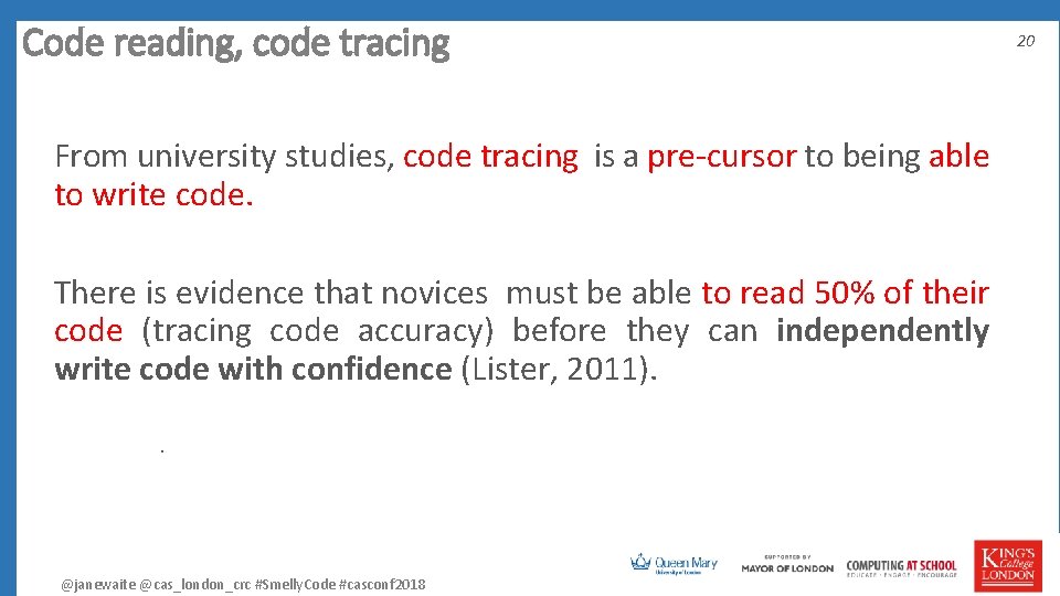 Code reading, code tracing From university studies, code tracing is a pre-cursor to being