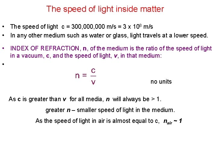 The speed of light inside matter • The speed of light c = 300,