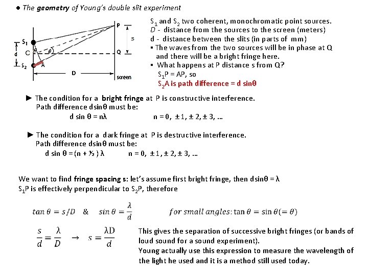 ● The geometry of Young’s double slit experiment S 1 and S 2 two