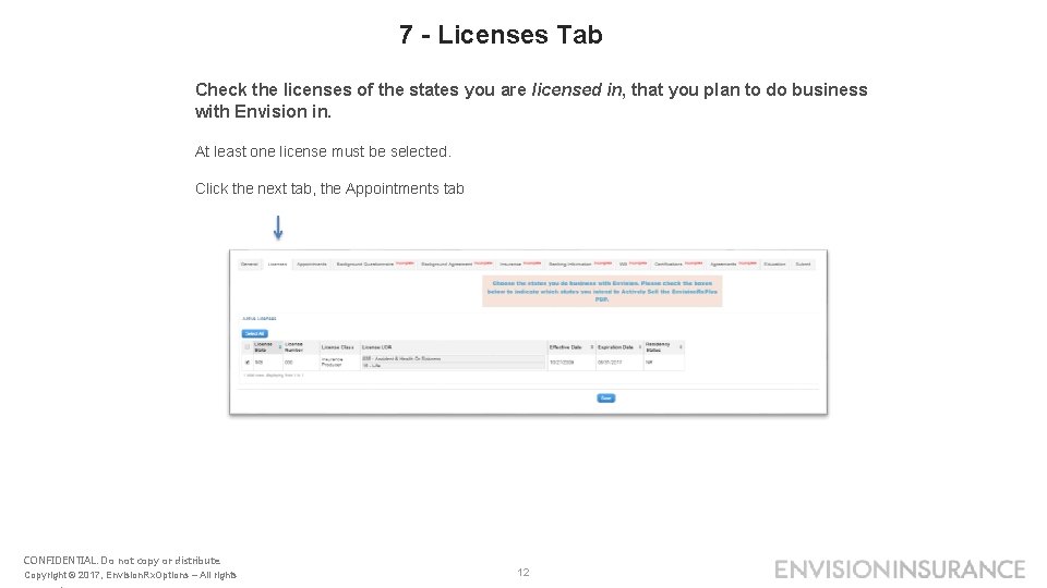 7 - Licenses Tab Check the licenses of the states you are licensed in,