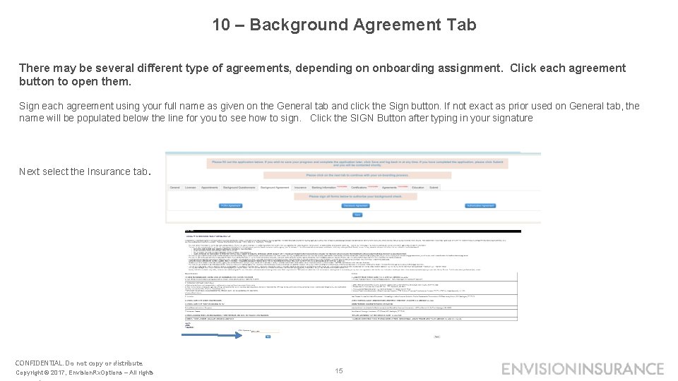 10 – Background Agreement Tab There may be several different type of agreements, depending