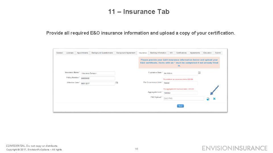 11 – Insurance Tab Provide all required E&O insurance information and upload a copy