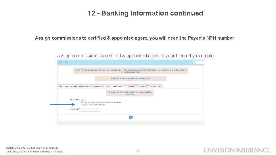 12 - Banking Information continued Assign commissions to certified & appointed agent, you will