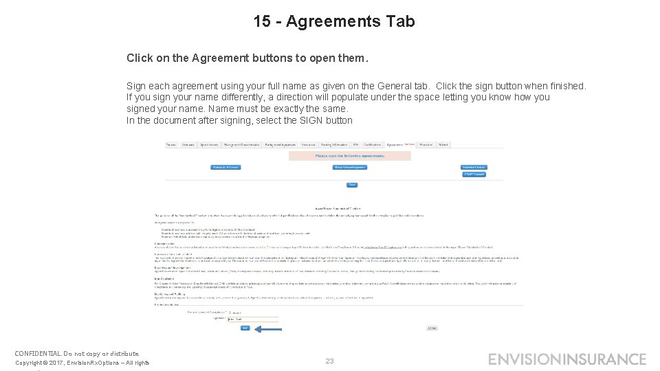 15 - Agreements Tab Click on the Agreement buttons to open them. Sign each