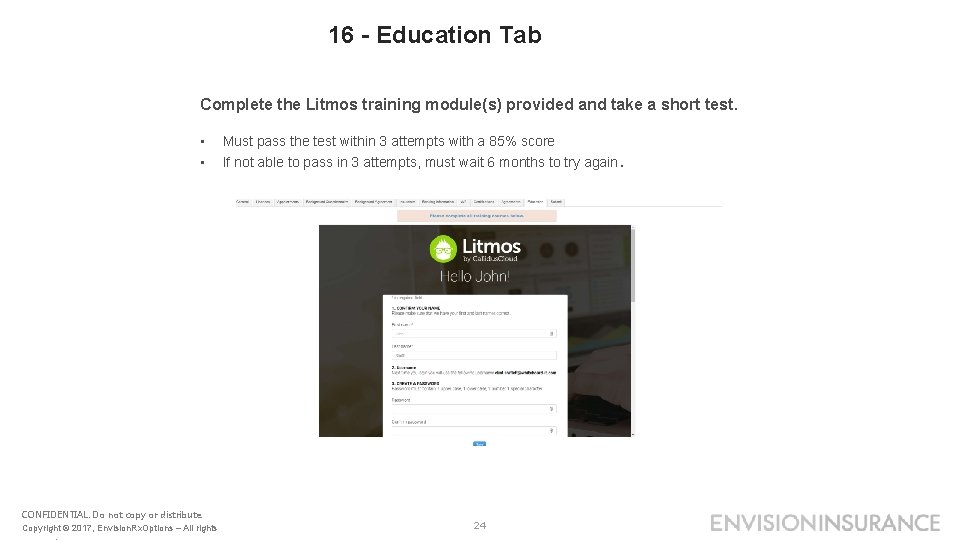 16 - Education Tab Complete the Litmos training module(s) provided and take a short