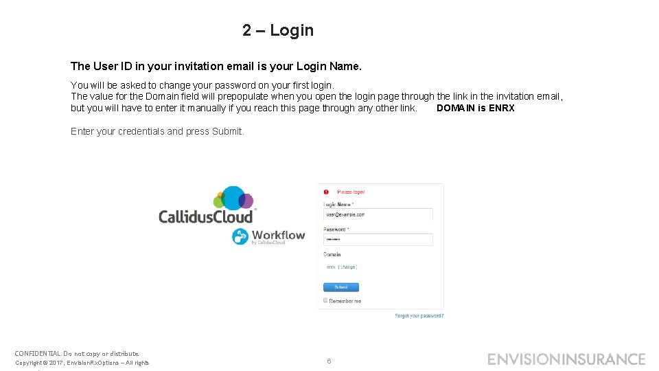  2 – Login The User ID in your invitation email is your Login