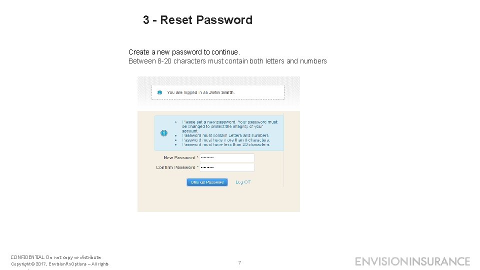 3 - Reset Password Create a new password to continue. Between 8 -20 characters