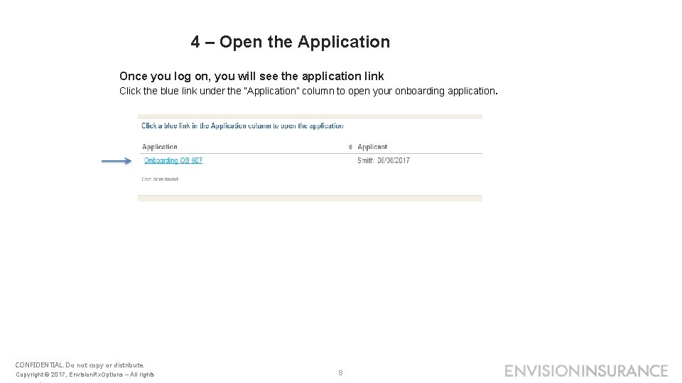 4 – Open the Application Once you log on, you will see the application