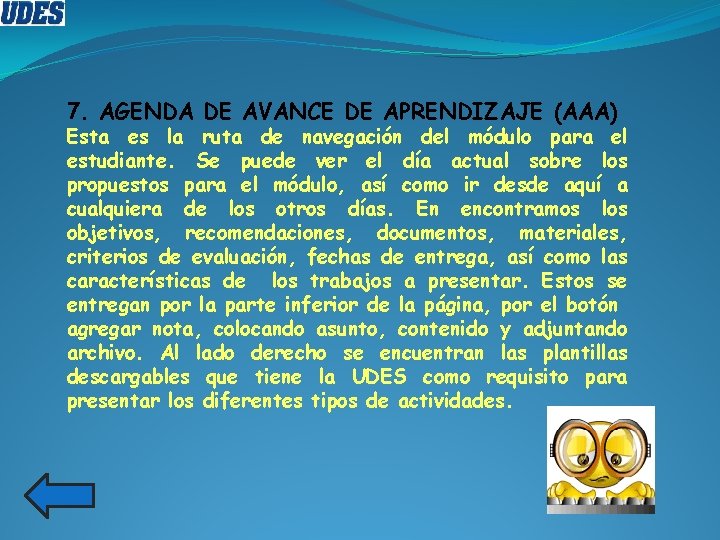 7. AGENDA DE AVANCE DE APRENDIZAJE (AAA) Esta es la ruta de navegación del