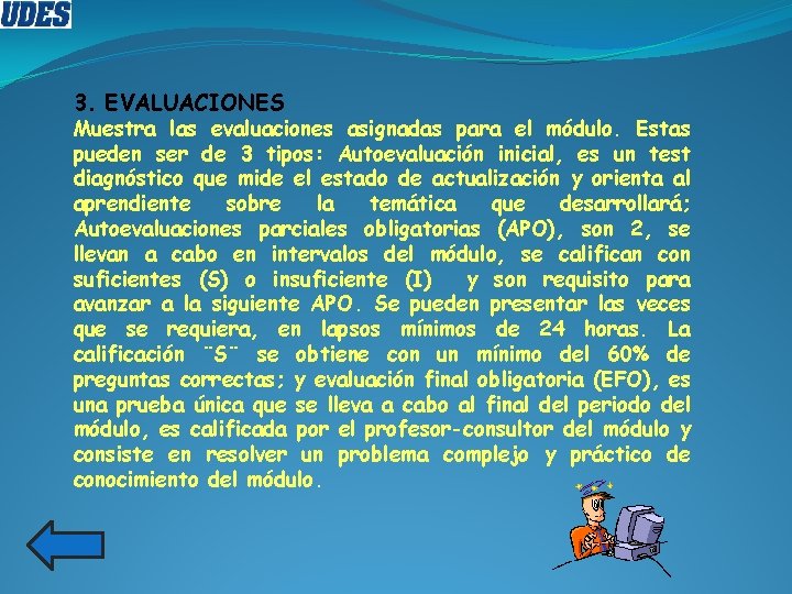 3. EVALUACIONES Muestra las evaluaciones asignadas para el módulo. Estas pueden ser de 3