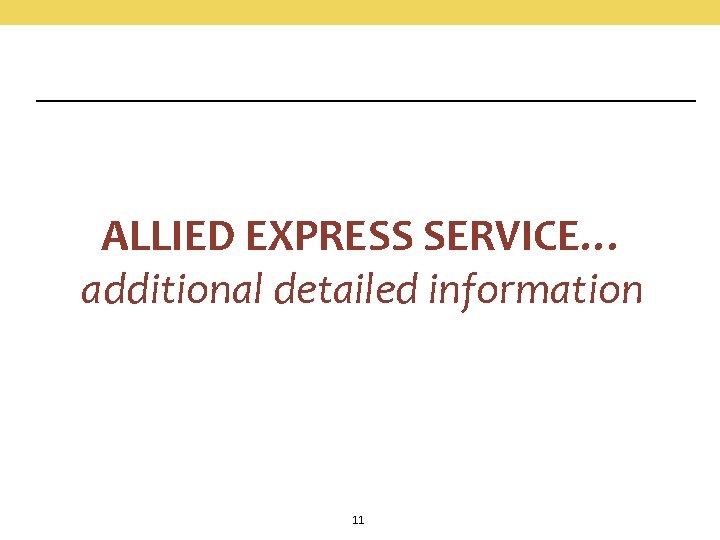 ALLIED EXPRESS SERVICE… additional detailed information 11 