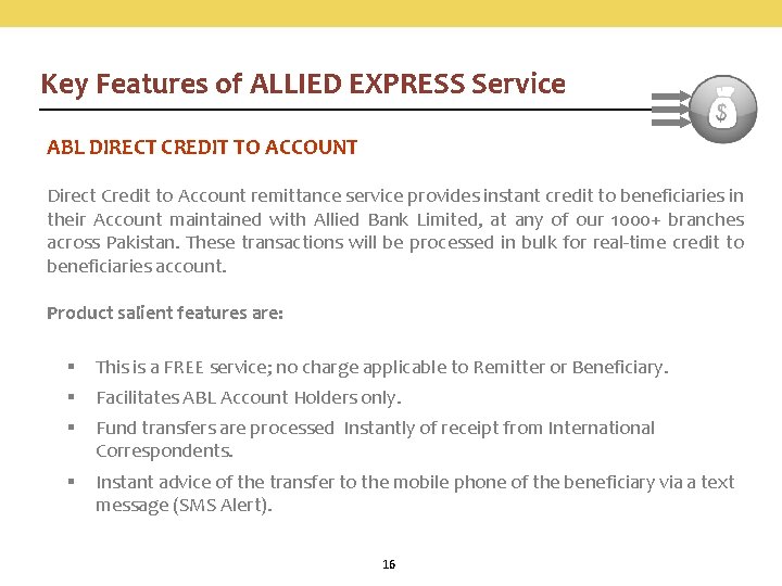 Key Features of ALLIED EXPRESS Service ABL DIRECT CREDIT TO ACCOUNT Direct Credit to