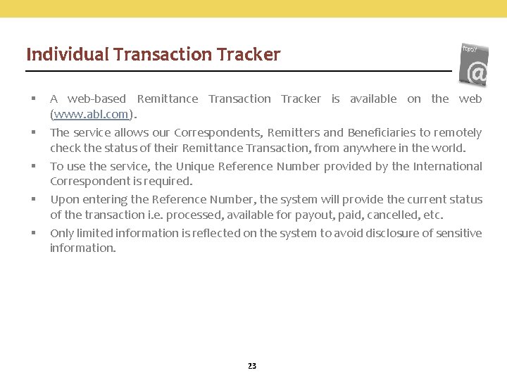 Individual Transaction Tracker § § § A web-based Remittance Transaction Tracker is available on
