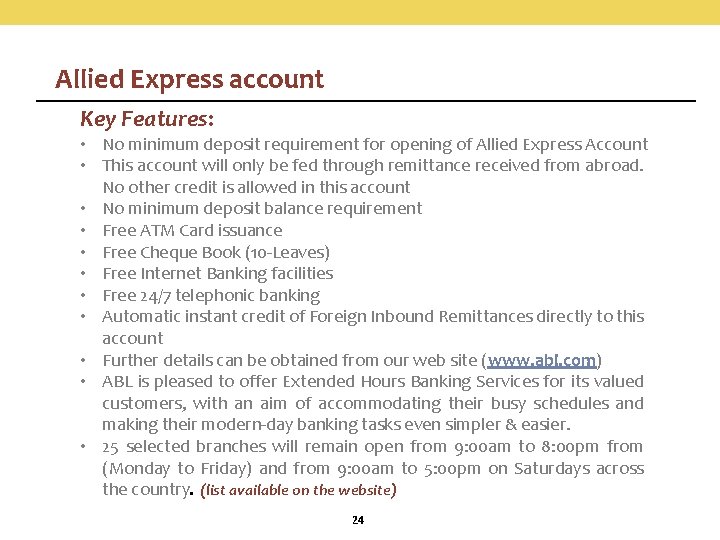 Allied Express account Key Features: • No minimum deposit requirement for opening of Allied