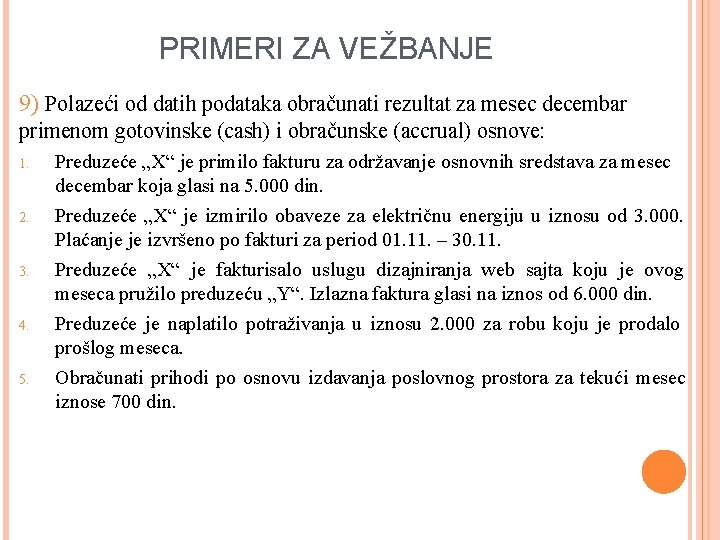 PRIMERI ZA VEŽBANJE 9) Polazeći od datih podataka obračunati rezultat za mesec decembar primenom