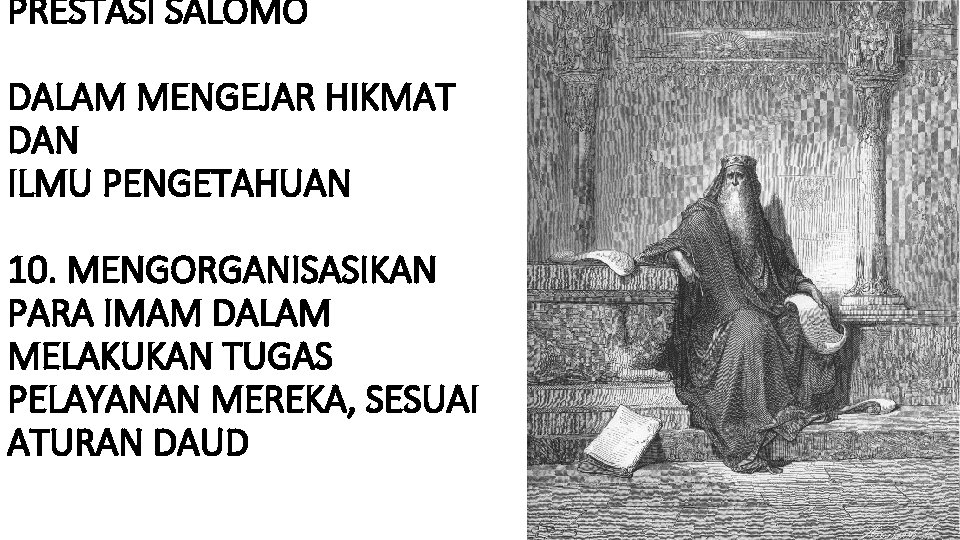 PRESTASI SALOMO DALAM MENGEJAR HIKMAT DAN ILMU PENGETAHUAN 10. MENGORGANISASIKAN PARA IMAM DALAM MELAKUKAN