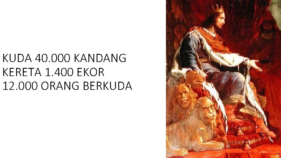 KUDA 40. 000 KANDANG KERETA 1. 400 EKOR 12. 000 ORANG BERKUDA 