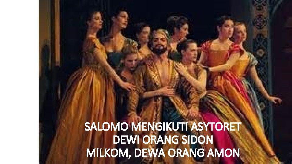 SALOMO MENGIKUTI ASYTORET DEWI ORANG SIDON MILKOM, DEWA ORANG AMON 