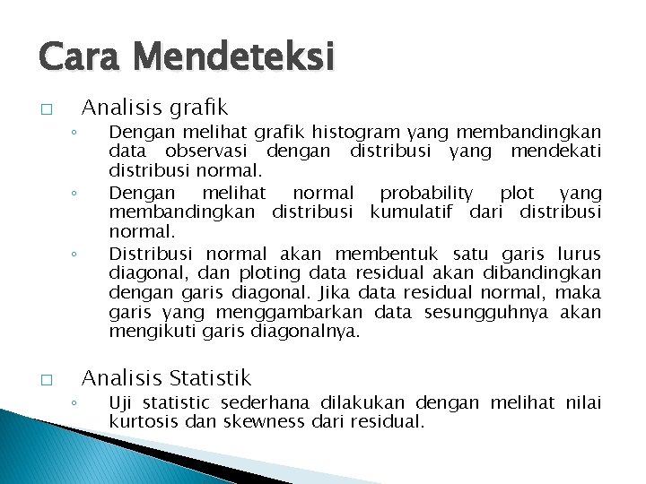 Cara Mendeteksi � ◦ ◦ ◦ � ◦ Analisis grafik Dengan melihat grafik histogram