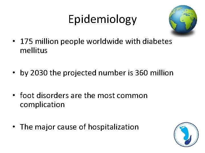 Epidemiology • 175 million people worldwide with diabetes mellitus • by 2030 the projected
