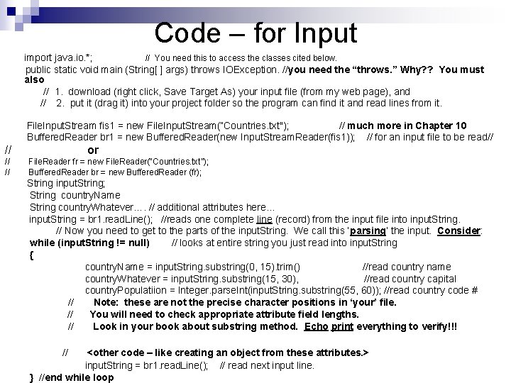 Code – for Input import java. io. *; // You need this to access Code – for Input import java. io. *; // You need this to access