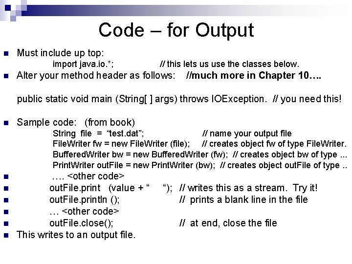 Code – for Output n Must include up top: import java. io. *; n Code – for Output n Must include up top: import java. io. *; n