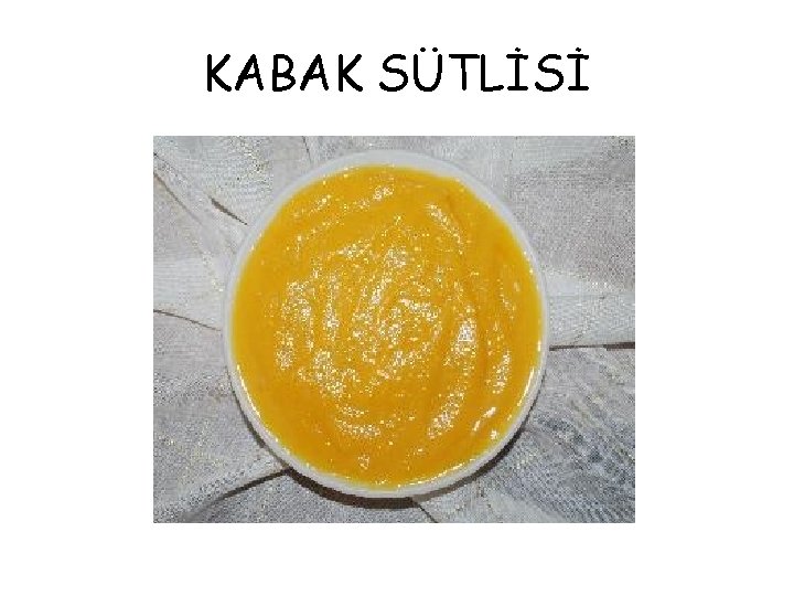 KABAK SÜTLİSİ 