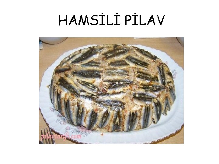 HAMSİLİ PİLAV 