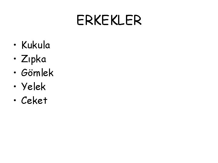 ERKEKLER • • • Kukula Zıpka Gömlek Yelek Ceket 