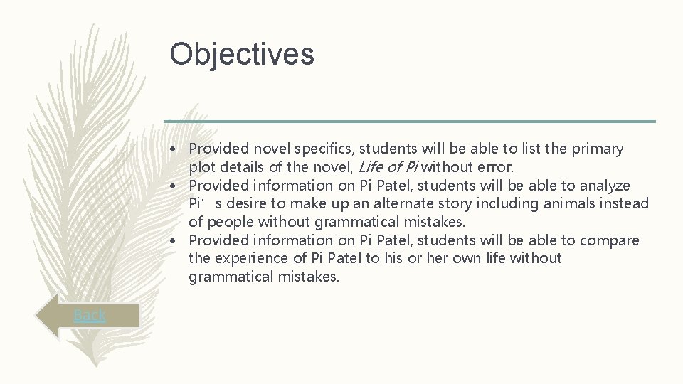 Objectives Provided novel specifics, students will be able to list the primary plot details