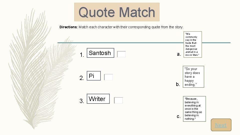 Quote Match Directions: Match each character with their corresponding quote from the story. 1.