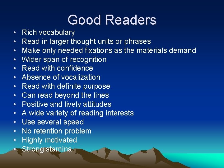  • • • • Good Readers Rich vocabulary Read in larger thought units