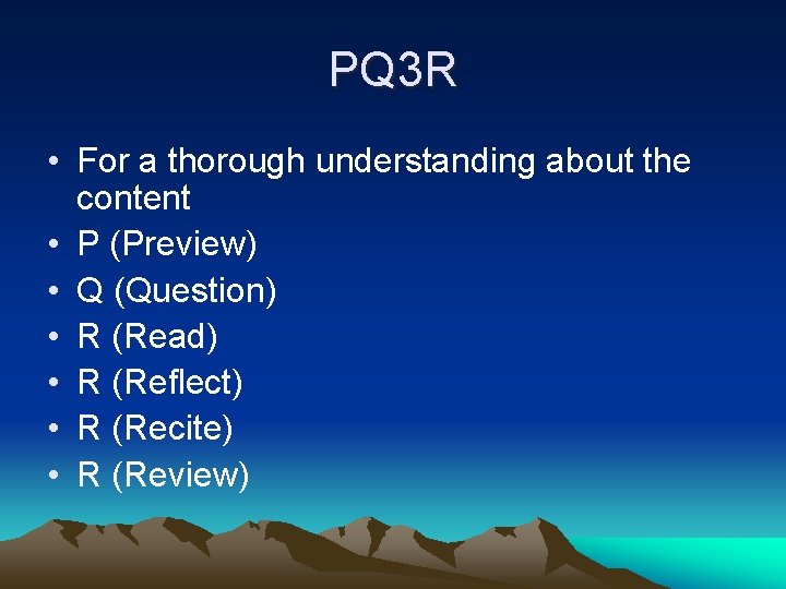 PQ 3 R • For a thorough understanding about the content • P (Preview)
