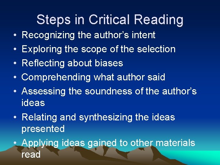 Steps in Critical Reading • • • Recognizing the author’s intent Exploring the scope