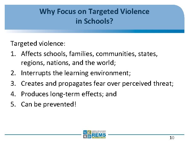 Why Focus on Targeted Violence in Schools? Targeted violence: 1. Affects schools, families, communities,