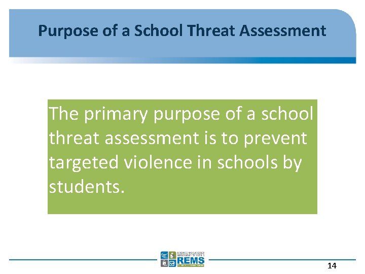 Purpose of a School Threat Assessment The primary purpose of a school threat assessment