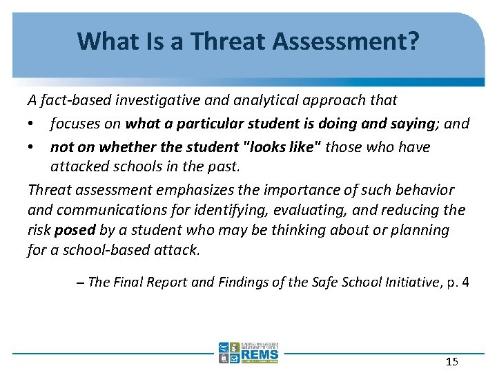 What Is a Threat Assessment? A fact-based investigative and analytical approach that • focuses