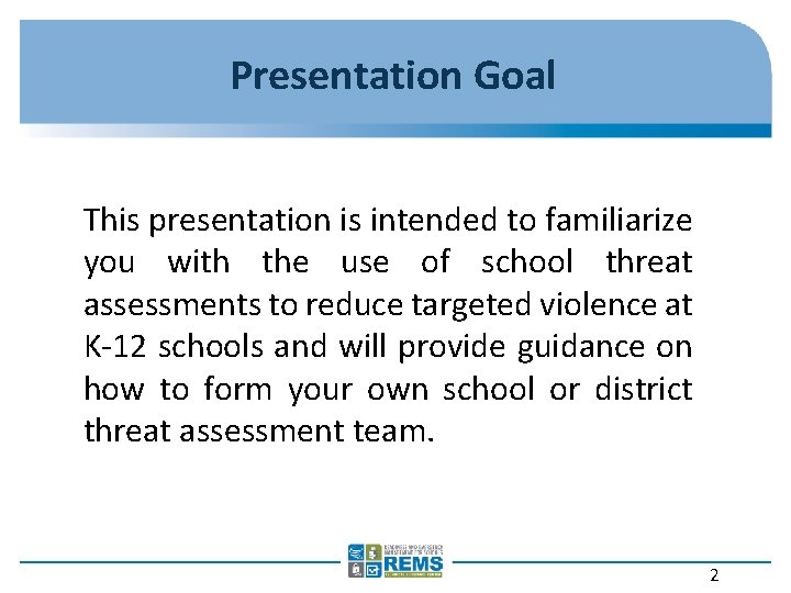 Presentation Goal This presentation is intended to familiarize you with the use of school