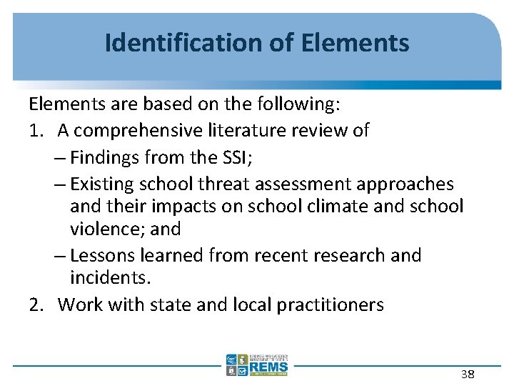 Identification of Elements are based on the following: 1. A comprehensive literature review of