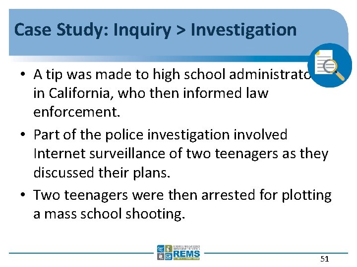 Case Study: Inquiry > Investigation • A tip was made to high school administrators