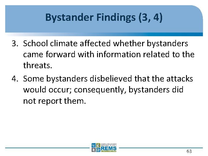 Bystander Findings (3, 4) 3. School climate affected whether bystanders came forward with information