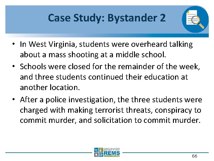 Case Study: Bystander 2 • In West Virginia, students were overheard talking about a