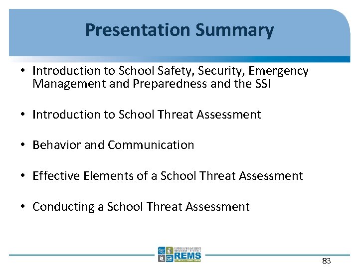 Presentation Summary • Introduction to School Safety, Security, Emergency Management and Preparedness and the