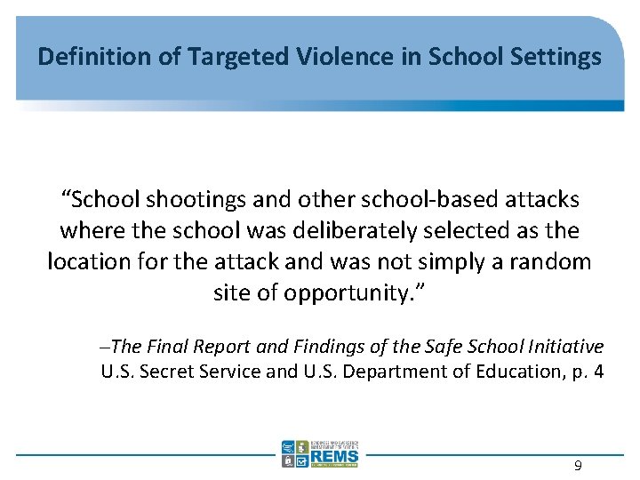 Definition of Targeted Violence in School Settings “School shootings and other school-based attacks where